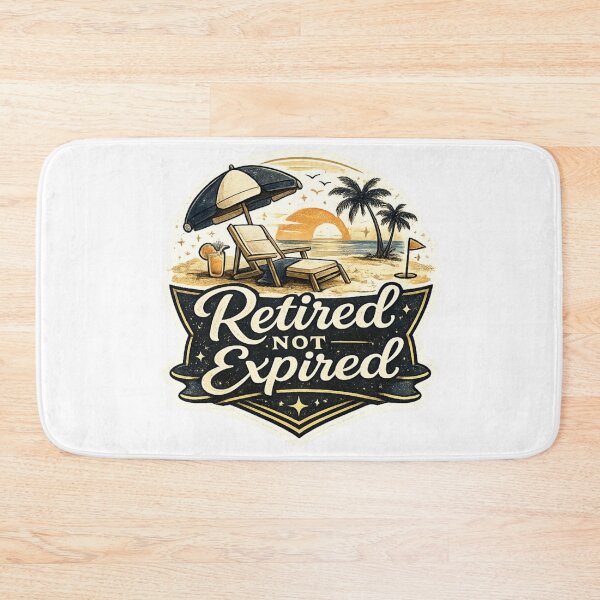 Item preview, Retired Not Expired Funny Beach Retirement Design designed and sold by CLOUTKULT.