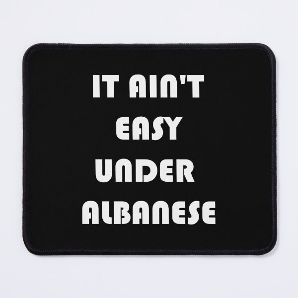 Item preview, IT AIN'T EASY UNDER ALBANESE designed and sold by DomGDesign.
