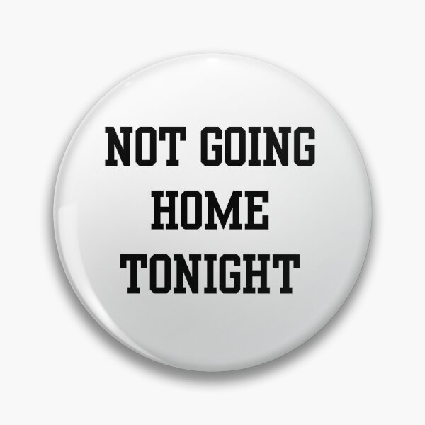 Item preview, Not Going Home Tonight designed and sold by The-SilentPlace.