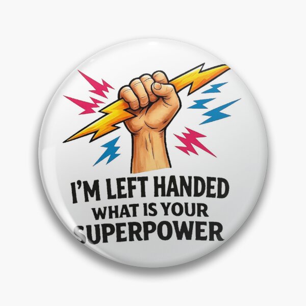 Item preview, I'm Left Handed What Your Super Power designed and sold by devonclemon.