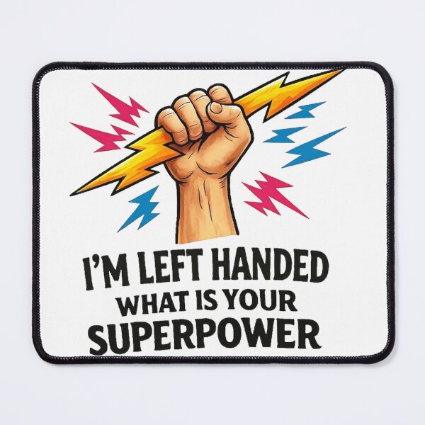 Item preview, I'm Left Handed What Your Super Power designed and sold by devonclemon.