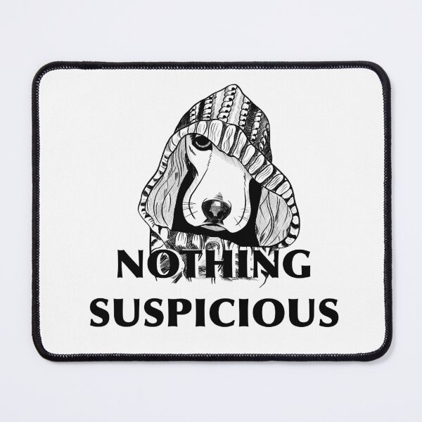 Item preview, Nothing suspicious designed and sold by Maryart8.