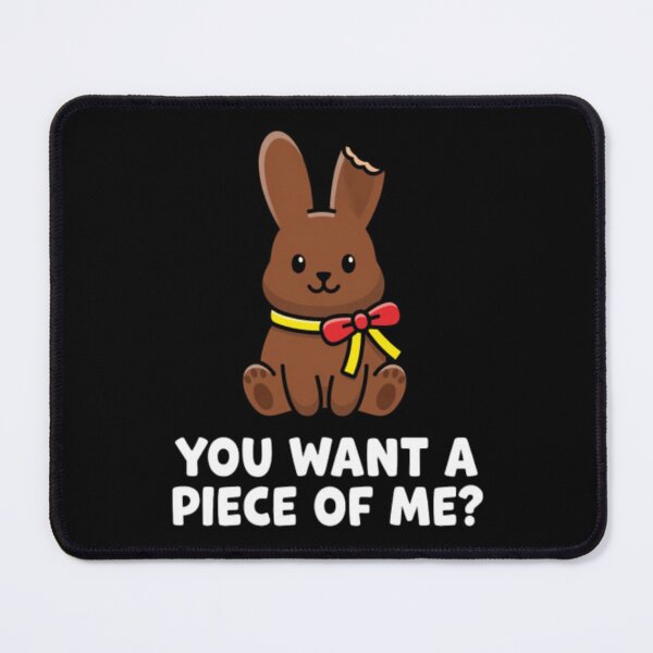 Item preview, Cute Chocolate Bunny You Want A Piece Of Me designed and sold by Thread&Fable.