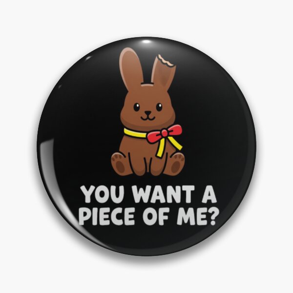 Item preview, Cute Chocolate Bunny You Want A Piece Of Me designed and sold by Thread&Fable.