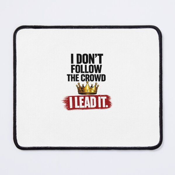 Item preview,  I Don't Follow The Crowd I Lead It Bold Motivational Typography Design designed and sold by Yuvrajthakur.
