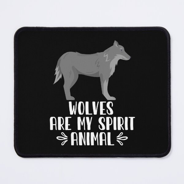 Item preview, Wolves Are My Spirit Animal designed and sold by GabbyKash.