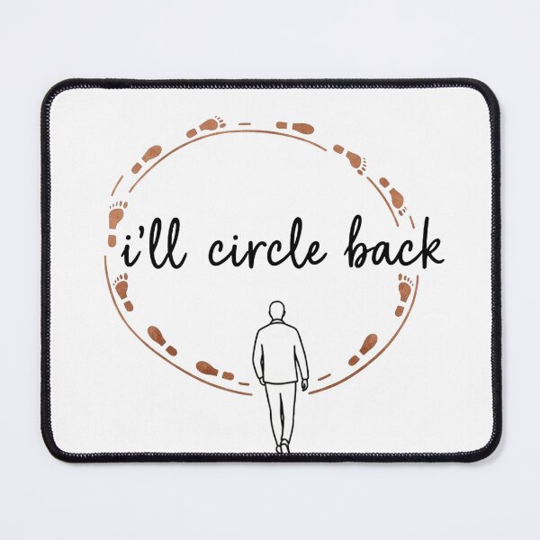 Item preview, I’ll Circle Back Funny Minimalist Design designed and sold by laterkatergator.