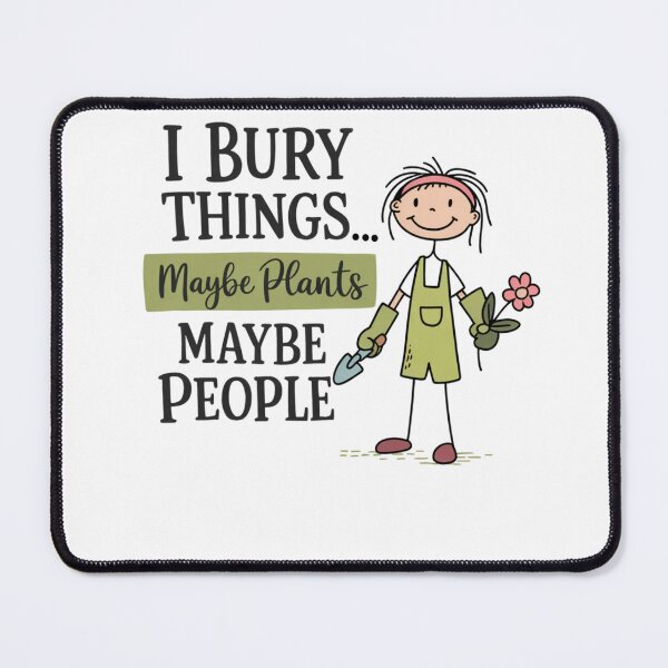 Item preview, I Bury Things Maybe Plants Maybe People Funny Gardener designed and sold by Ali-printshop.