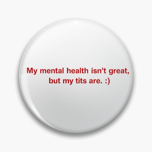 Item preview, My Mental Health Isn’t Great But My Tits Are Funny Quote – Sarcastic Meme Red Text Sticker designed and sold by randomdesignsnearme.