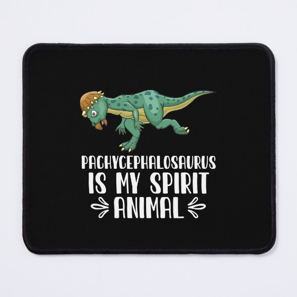 Item preview, Pachycephalosaurus is My Spirit Animal designed and sold by GabbyKash.