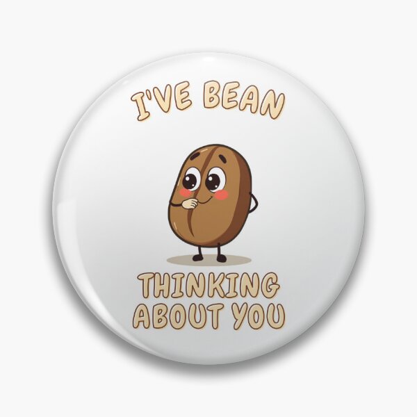 Item preview, I've Bean Thinking About You designed and sold by InkrediblePuns.