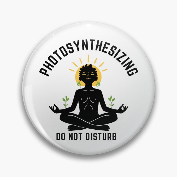 Item preview, Photosynthesizing — Do Not Disturb designed and sold by InkrediblePuns.