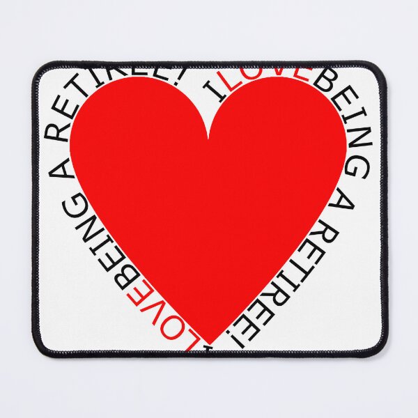 Item preview, I Love Being A Retiree designed and sold by TheIconSmith.