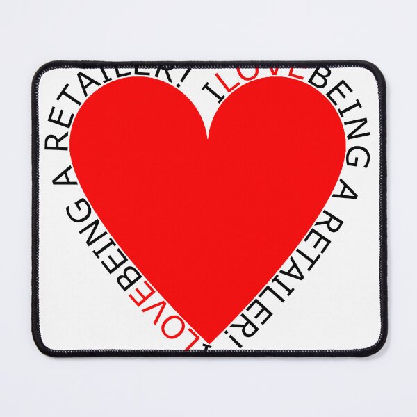 Item preview, I Love Being A Retailer designed and sold by TheIconSmith.