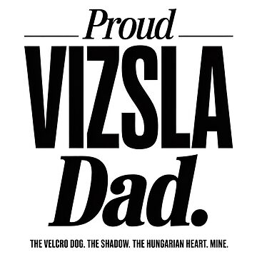 Imagen de la obra Proud Vizsla Dad T-Shirt Vizsla Gift Dog Dad Shirt Hungarian Vizsla Owner Gift Velcro Dog Dad Tee Vizsla Lover Dad Shirt de InkTheoryStudio
