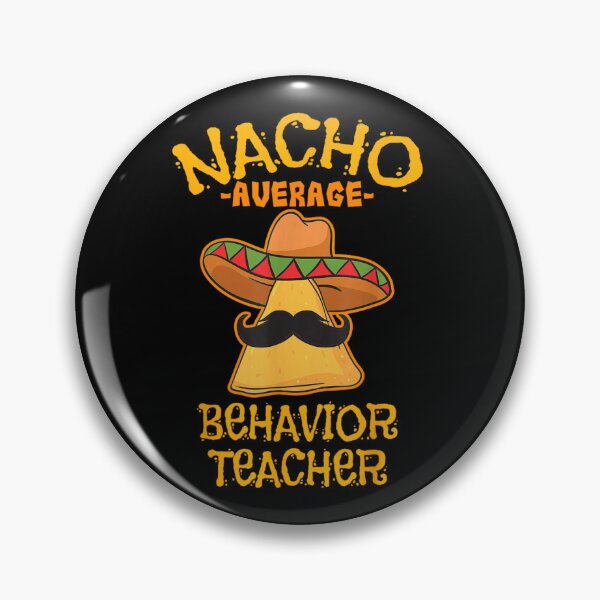 Item preview, Nacho Average Behavior Teacher Funny Mexican Food Pun designed and sold by Ali-printshop.