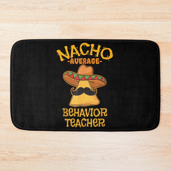 Item preview, Nacho Average Behavior Teacher Funny Mexican Food Pun designed and sold by Ali-printshop.