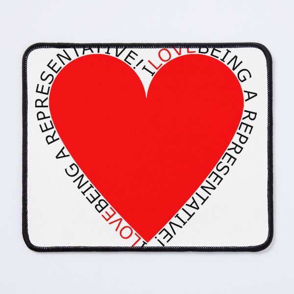 Item preview, I Love Being A Representative designed and sold by TheIconSmith.