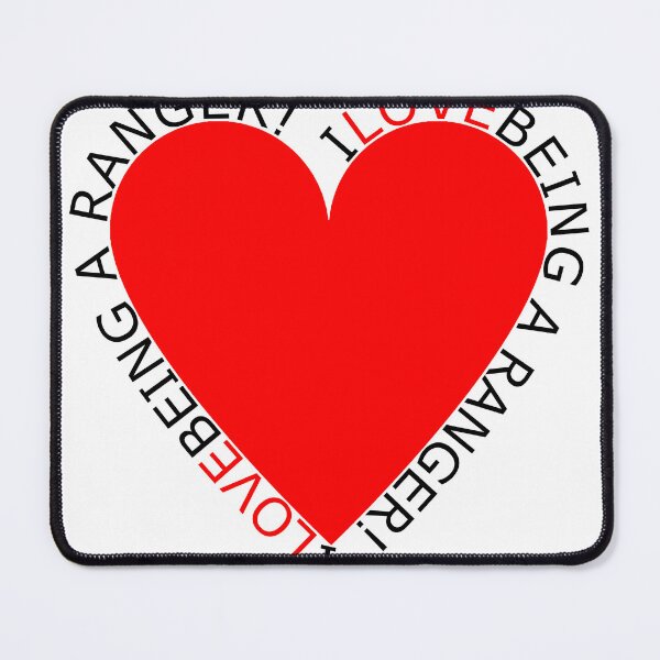 Item preview, I Love Being A Ranger designed and sold by TheIconSmith.