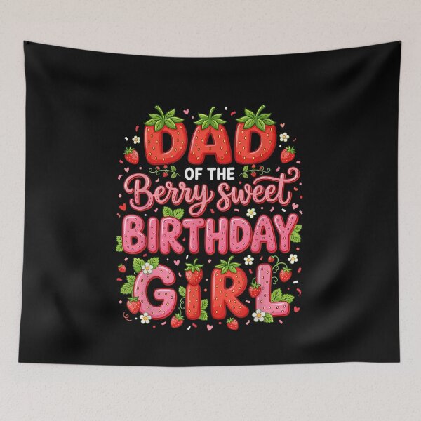 Item preview, Dad of the Berry Sweet Birthday Girl Strawberry Theme designed and sold by Ali-printshop.