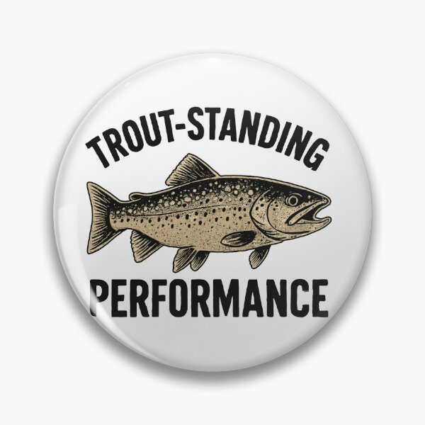 Artikelvorschau, Forellen Angeln Spruch - Trout-standing Performance entworfen und verkauft von Pineapple-Tree.