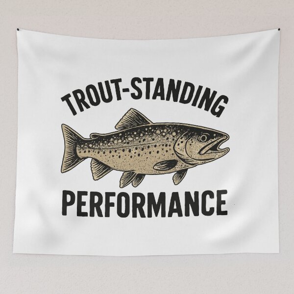 Item preview, Trout Fishing Saying - Trout-standing Performance designed and sold by Pineapple-Tree.