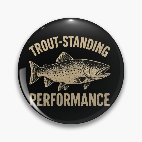 Artikelvorschau, Forellen Angeln Spruch - Trout-standing Performance entworfen und verkauft von Pineapple-Tree.