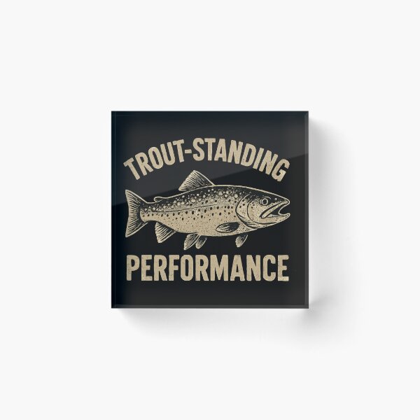Item preview, Trout Fishing Saying - Trout-standing Performance designed and sold by Pineapple-Tree.
