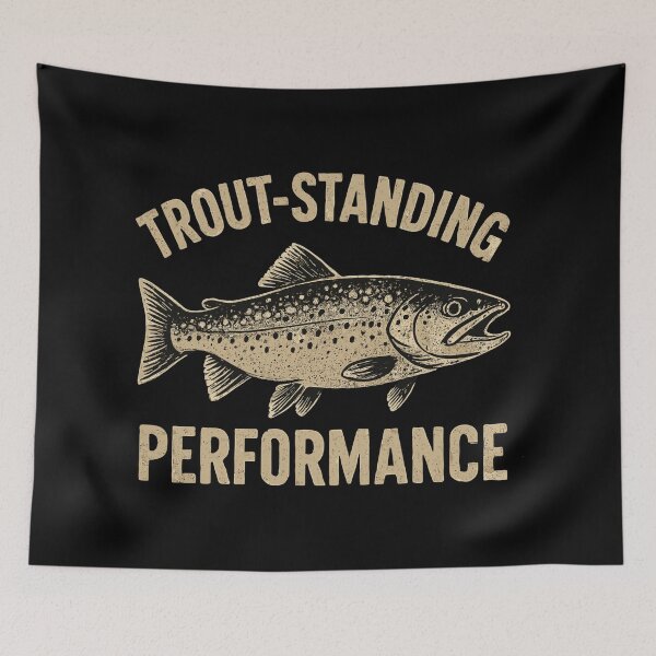 Artikelvorschau, Forellen Angeln Spruch - Trout-standing Performance entworfen und verkauft von Pineapple-Tree.
