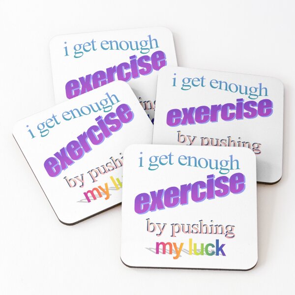 Item preview, i get enough excercise by pushing my luck Wordart designed and sold by WorddArtt.