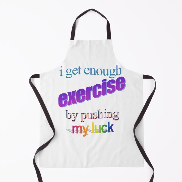 Item preview, i get enough excercise by pushing my luck Wordart designed and sold by WorddArtt.
