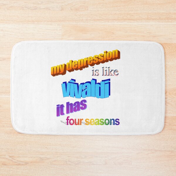 Item preview, my depression is like vivaldi it has four seasons Wordart designed and sold by WorddArtt.