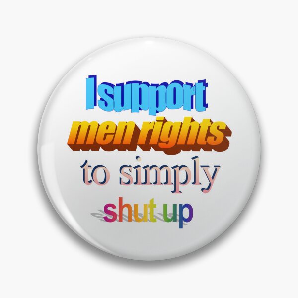 Item preview, i support men rights to simply shut up Wordart designed and sold by WorddArtt.