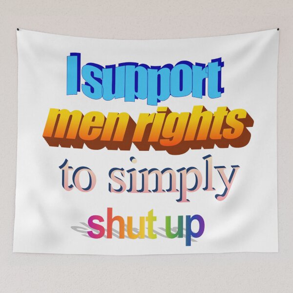 Item preview, i support men rights to simply shut up Wordart designed and sold by WorddArtt.