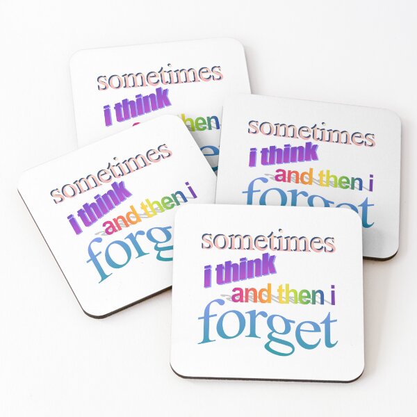 Item preview, sometimes i think and then i forget Wordart designed and sold by WorddArtt.