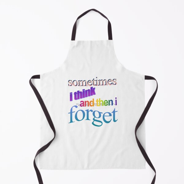 Item preview, sometimes i think and then i forget Wordart designed and sold by WorddArtt.