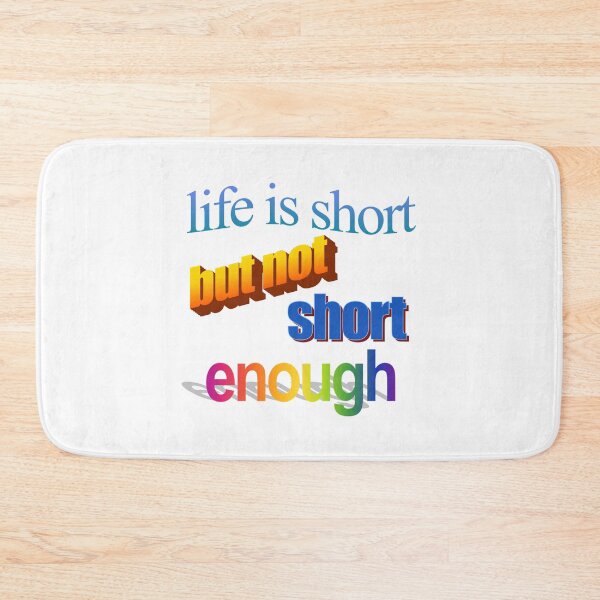 Item preview, life is short but not short enough Wordart designed and sold by WorddArtt.
