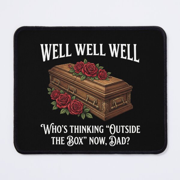 Item preview, Well Well Well Who's Thinking Outside The Box Now Dad designed and sold by ivotee.