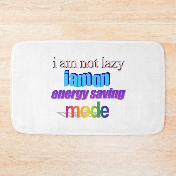 Item preview, i am not lazy i am on energy saving mode Wordart designed and sold by WorddArtt.