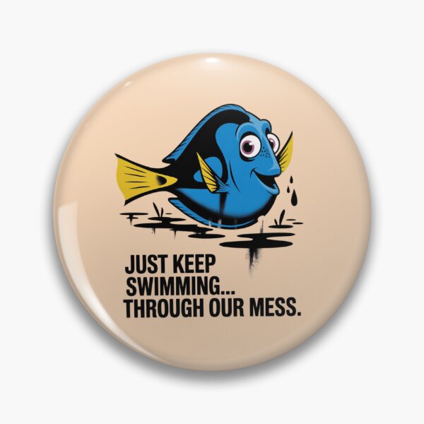 Item preview, Just keep swimming... through our mess. designed and sold by 123ks.