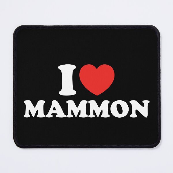 Item preview, I Love Mammon designed and sold by shitpostee.