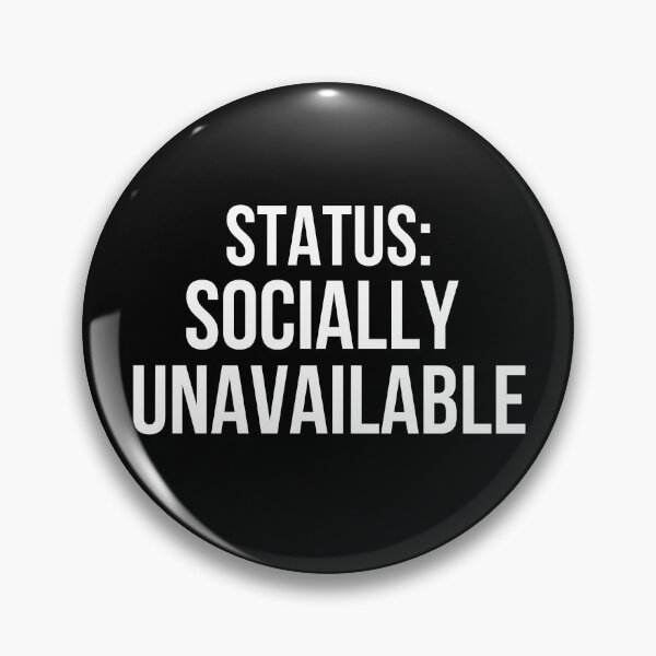 Item preview, Status Socially Unavailable designed and sold by SofterSignal.