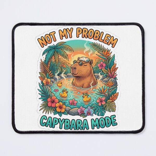 Item preview, NOT MY PROBLEM - CAPYBARA MODE designed and sold by EKHOAISTORE.