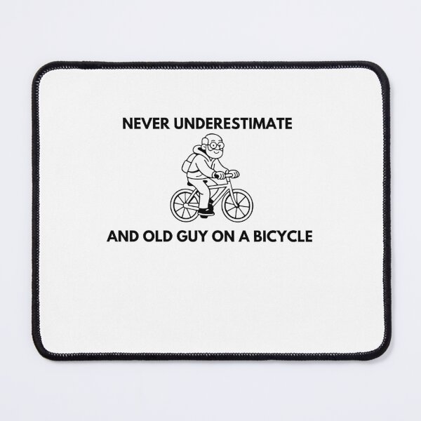 Item preview, Never underestimate and old guy cycling edition designed and sold by cyclingmania.