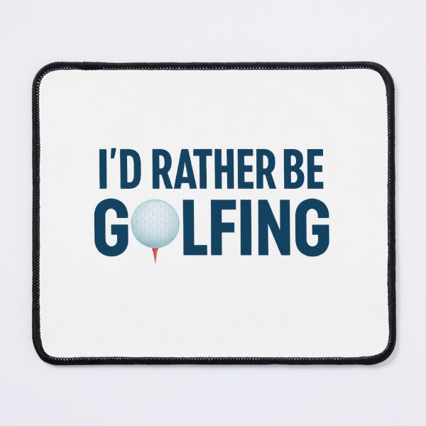 Item preview, I'd Rather Be Golfing Funny Lover Saying designed and sold by SkeletonsDanger.