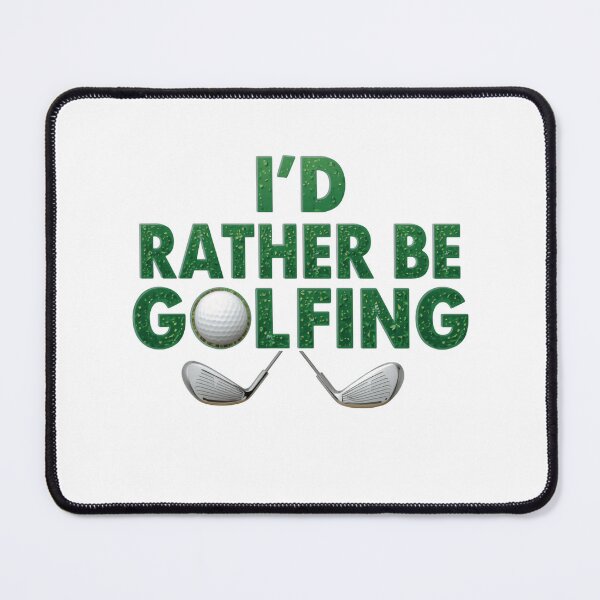 Item preview, I'd Rather Be Golfing Relatable Golfer Quote designed and sold by SkeletonsDanger.