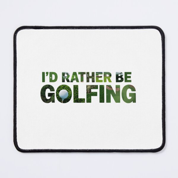 Item preview, I'd Rather Be Golfing Witty Golf Quote designed and sold by SkeletonsDanger.