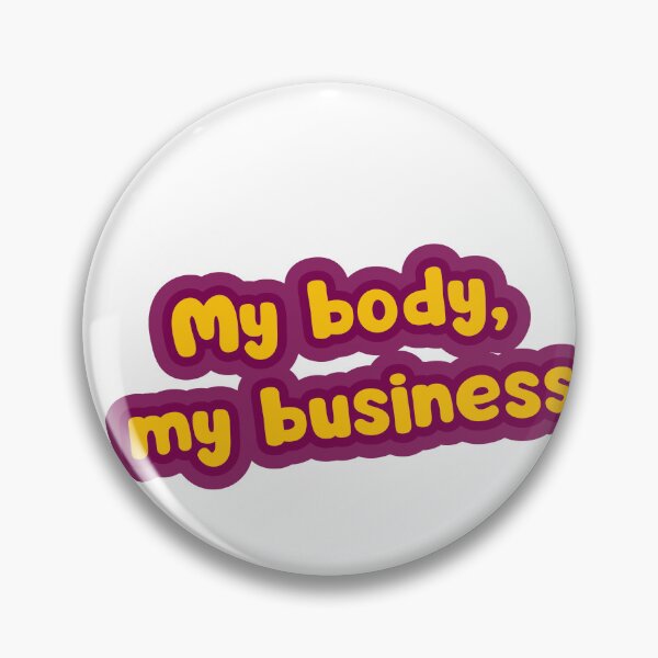 Item preview, My Body, My Business. designed and sold by RegulateFirst.