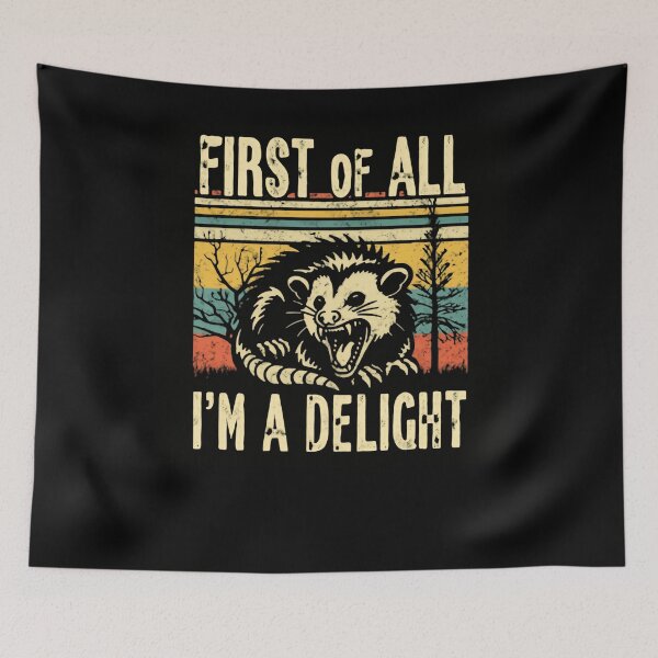 Item preview, First Of All Im A Delight Possum Meme Quote designed and sold by SkeletonsDanger.