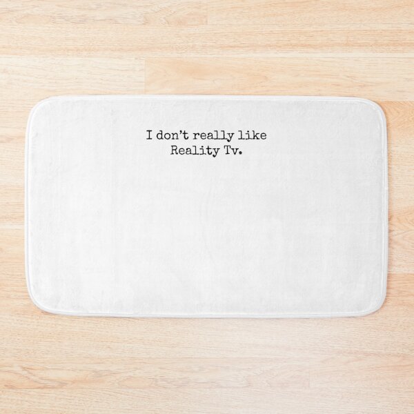 Item preview, I Don't Really Like Reality Tv Funny Quote designed and sold by snowry.